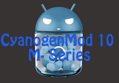 CyanogenMod-10-CM10-M-series