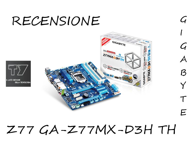 Recensione-Z77 GA-Z77MX-D3H TH