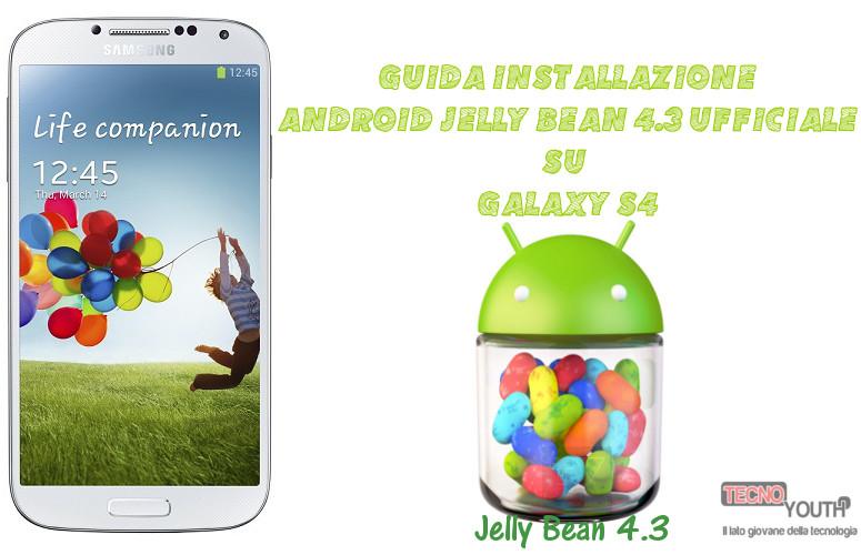 Come installare Android 4.3 su Galaxy S4