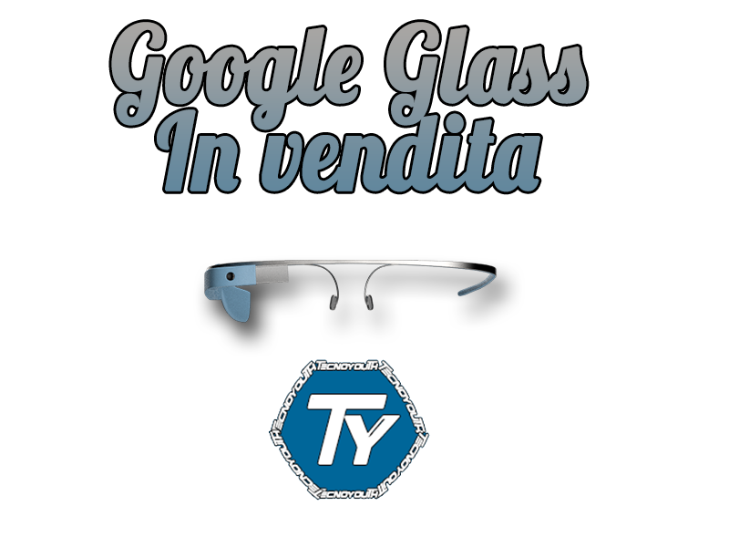  Google Glass-vendita-15 Aprile-news