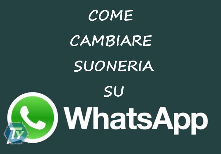 Come cambiare suoneria Whatsapp