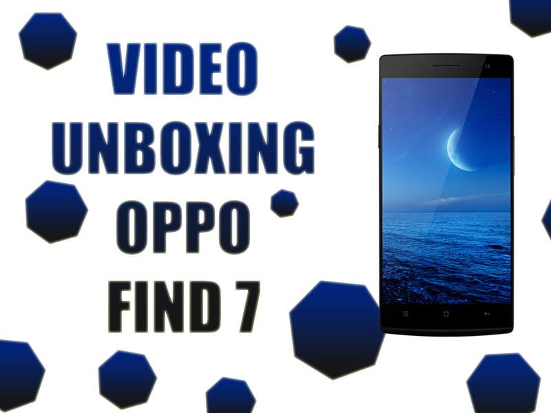 Unboxing-video-Oppo-Find-7a