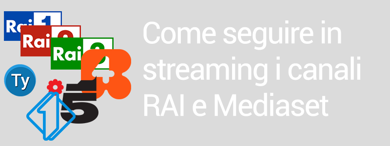 lo streaming di rai e mediaset