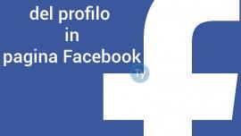 Conversione del profilo in pagina Facebook