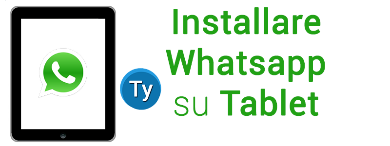 Whatsapp per tablet con Android ed iOS