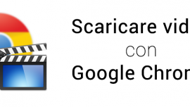 scaricare video con google chrome