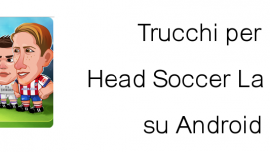 Trucchi Head Soccer la liga Android