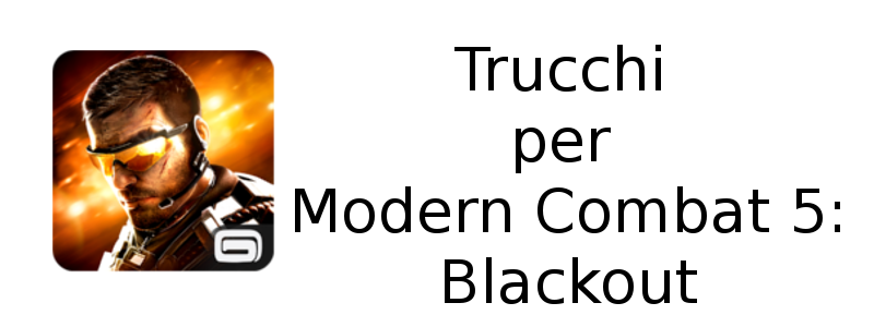 Trucchi Modern Combat 5 blackout