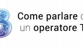 come parlare con operatore tre