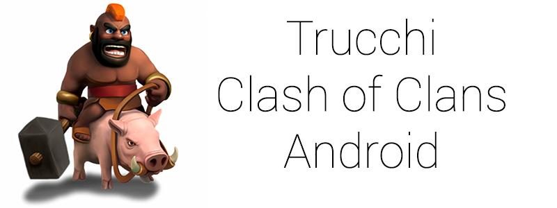 Trucchi Per Clash Of Clans Su Android Download Apk