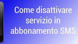 disattivare servizio abbonamento SMS