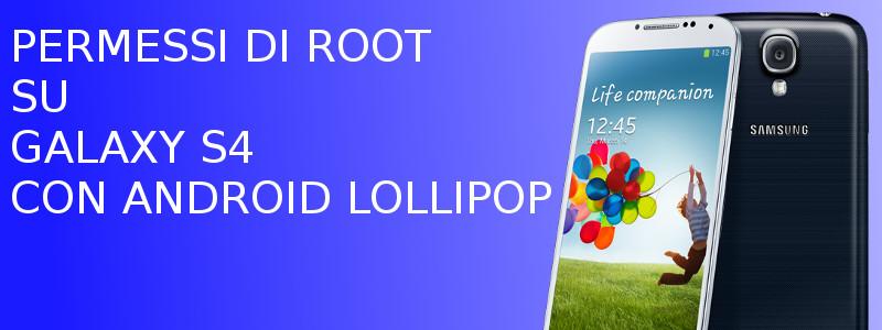 Root Galaxy S4 Android Lollopop