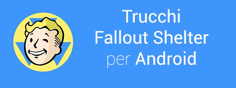 Trucchi Fallout Shelter Android