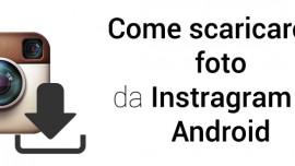 Come scaricare le foto da Instragram su Android