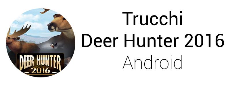 trucchi Deer Hunter 2016 Android