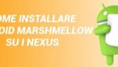 Installare Marshmellow Nexus