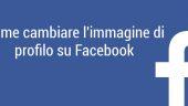 Cambiare immagine profilo Facebook