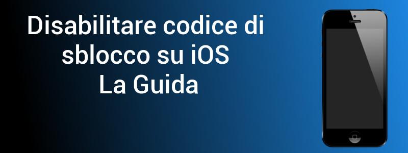 Disabilitare codice blocco iOS