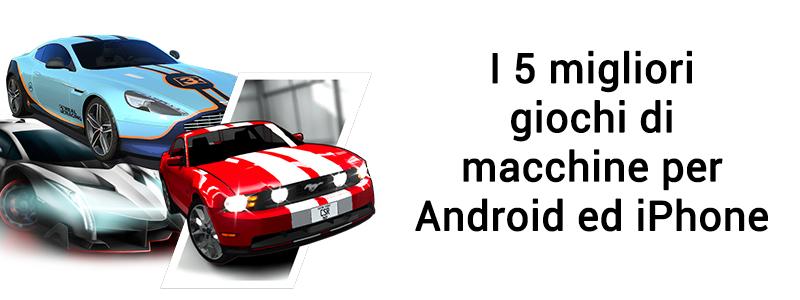 5 Migliori giochi di macchine Android iPhone
