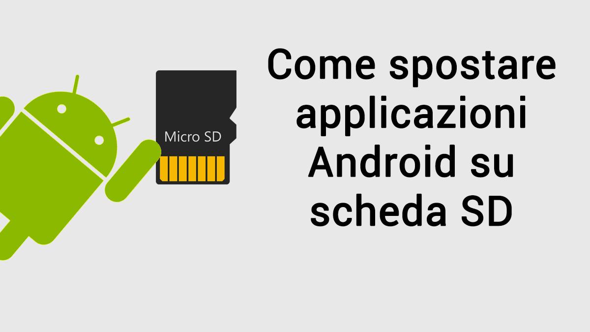 come spostare applicazioni Android scheda SD