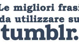 Migliori frasi Tumblr