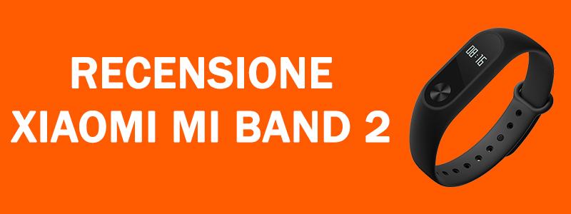 Recensione Xiaomi Mi Band 2