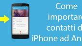 Come importare contatti da iPhone ad Android