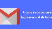 Come recuperare la password di Gmail