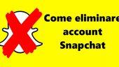 Eliminare account Snapchat