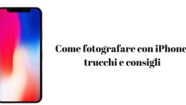 Come scattare foto migliori con iPhone