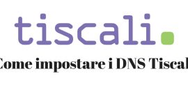 Come impostare i DNS Tiscali