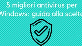 Windows Antivirus quale scegliere