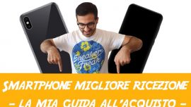 telefono migliore ricezione guida acquisto